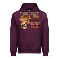 Mauve Wine Your Crazy Is Showing You Urban Hoodie - texasbilliewilder