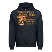 Navy Your Crazy Is Showing You Urban Hoodie - texasbilliewilder