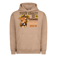 Pigment Burro Your Crazy Is Showing You Urban Hoodie - texasbilliewilder