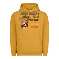 Pigment Peanut Butter Your Crazy Is Showing You Urban Hoodie - texasbilliewilder