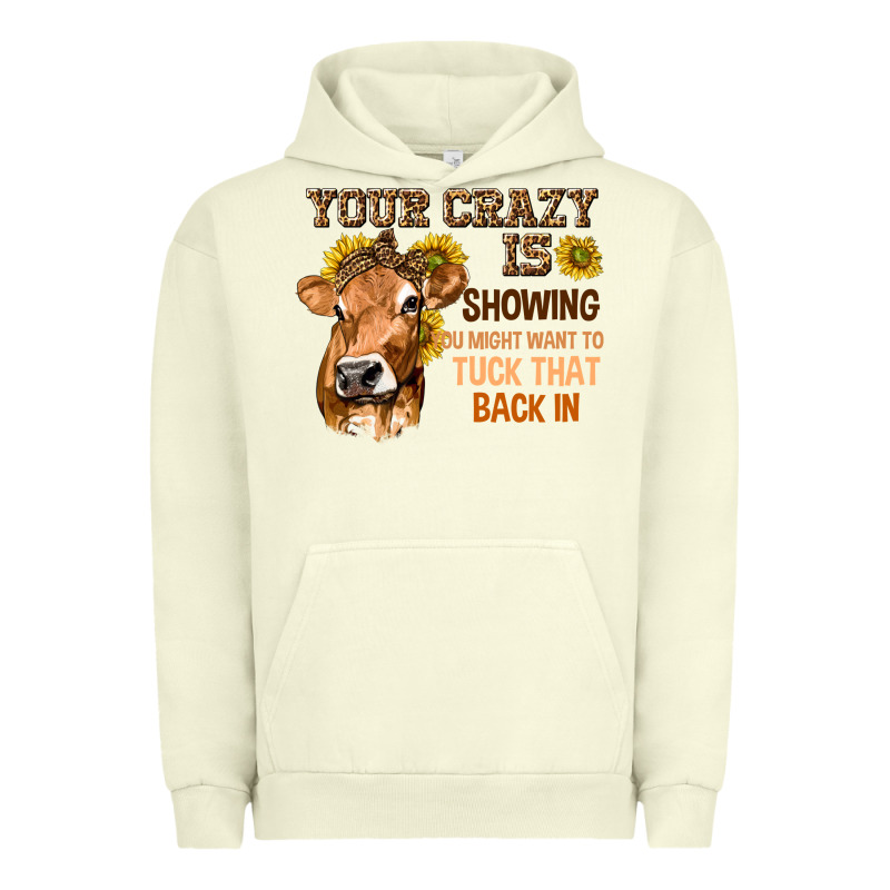 Your Crazy Is Showing You Urban Hoodie by texasbilliewilder | Teevron