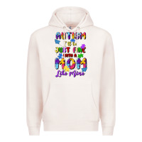 Pale Pink autism i'll be just fine with a mom like mine Premium Hoodie - Artiststas