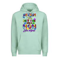 Seafoam autism i'll be just fine with a mom like mine Premium Hoodie - Artiststas