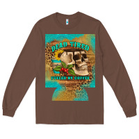 Chestnut dead tired fueled by coffee 12 oz can cooler (regular) Long Sleeve Tee - Artiststas