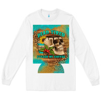 White dead tired fueled by coffee 12 oz can cooler (regular) Long Sleeve Tee - Artiststas