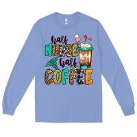 Colony Blue half nurse half coffee Long Sleeve Tee - Jasminsmagicworld