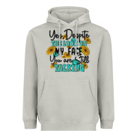 You Despite The Lok On My Face You Are Still Talki Heavyweight Hoodie | Teevron
