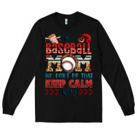 Black i'm a baseball mom we don't do that keep calm thin Long Sleeve Tee - Jasminsmagicworld