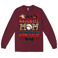 Burgundy i'm a baseball mom we don't do that keep calm thin Long Sleeve Tee - Jasminsmagicworld