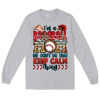 Moon Dust i'm a baseball mom we don't do that keep calm thin Long Sleeve Tee - Jasminsmagicworld