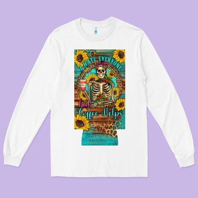 I Hate Everyone But Coffee Helps Western Skeleton Coffee Sunflowers 12 Long Sleeve Tee Designed By Artiststas