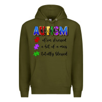 Army Green i'm a hot mess always stressed and proudly autism Premium Hoodie - Artiststas