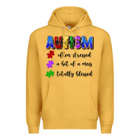 Mustard i'm a hot mess always stressed and proudly autism Premium Hoodie - Artiststas