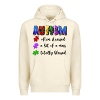Sandshell i'm a hot mess always stressed and proudly autism Premium Hoodie - Artiststas