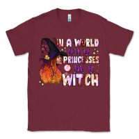Burgundy in a world full of princesses be a witch Classic Tee - BundleAndBundleShop