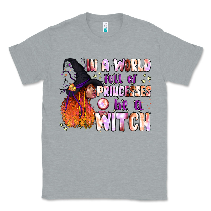 In A World Full Of Princesses Be A Witch Classic Tee by BundleAndBundleShop | Teevron