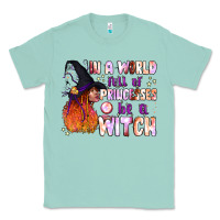 Seafoam in a world full of princesses be a witch Classic Tee - BundleAndBundleShop