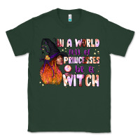 Sports Green in a world full of princesses be a witch Classic Tee - BundleAndBundleShop