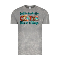 Cloud Rock first we drink coffee then we do things Vintage Tee - AdoDesignShop