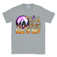 Heather Grey my crystal ball says you are full of shit Classic Tee - BundleAndBundleShop
