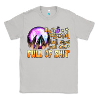 Moon Dust my crystal ball says you are full of shit Classic Tee - BundleAndBundleShop