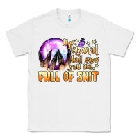 White my crystal ball says you are full of shit Classic Tee - BundleAndBundleShop