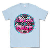Dusty Blue take me to the race Classic Tee - AdoDesignShop