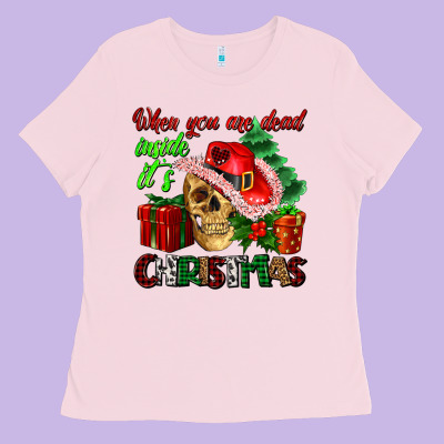 When You Are Dead Inside Its Christmas Ladies Tee Designed By Adodesignshop