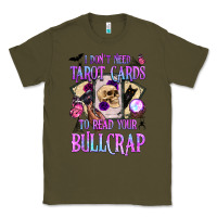 Army Green i don't need tarot cards to read your bullcrap Classic Tee - BundleAndBundleShop