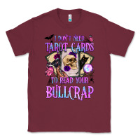 Burgundy i don't need tarot cards to read your bullcrap Classic Tee - BundleAndBundleShop