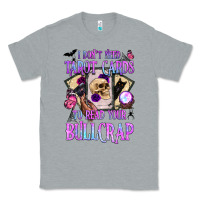Heather Grey i don't need tarot cards to read your bullcrap Classic Tee - BundleAndBundleShop