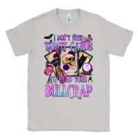 Moon Dust i don't need tarot cards to read your bullcrap Classic Tee - BundleAndBundleShop