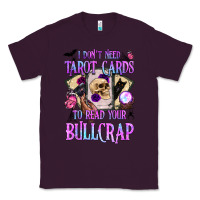 Plum i don't need tarot cards to read your bullcrap Classic Tee - BundleAndBundleShop