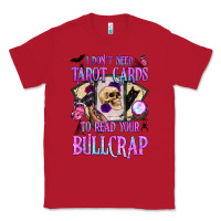 Red i don't need tarot cards to read your bullcrap Classic Tee - BundleAndBundleShop