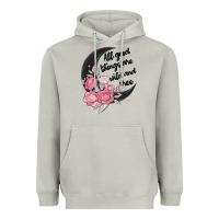 Moon Dust all good things are wild and free Heavyweight Hoodie - MaliasSmallBusiness