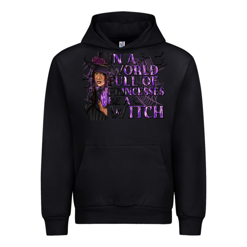 In A World Full Of Princesses Be A Witch Urban Hoodie by texasbilliewilder | Teevron