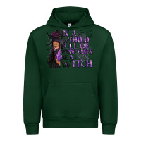 Forest Green In a World Full of Princesses Be a Witch Urban Hoodie - texasbilliewilder