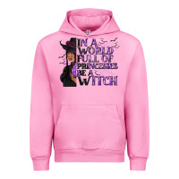 Fuchsia Pink In a World Full of Princesses Be a Witch Urban Hoodie - texasbilliewilder
