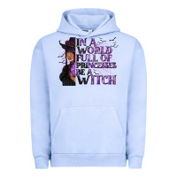 Pigment Grape Ice In a World Full of Princesses Be a Witch Urban Hoodie - texasbilliewilder