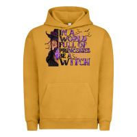 Pigment Peanut Butter In a World Full of Princesses Be a Witch Urban Hoodie - texasbilliewilder