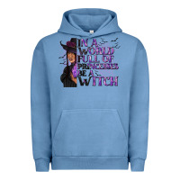 Pigment Pebble Blue In a World Full of Princesses Be a Witch Urban Hoodie - texasbilliewilder