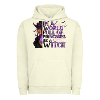 Pigment Pistachio In a World Full of Princesses Be a Witch Urban Hoodie - texasbilliewilder