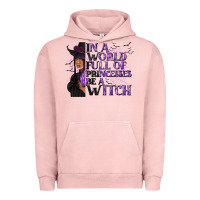 Pigment Salmon In a World Full of Princesses Be a Witch Urban Hoodie - texasbilliewilder