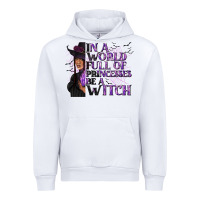 White In a World Full of Princesses Be a Witch Urban Hoodie - texasbilliewilder