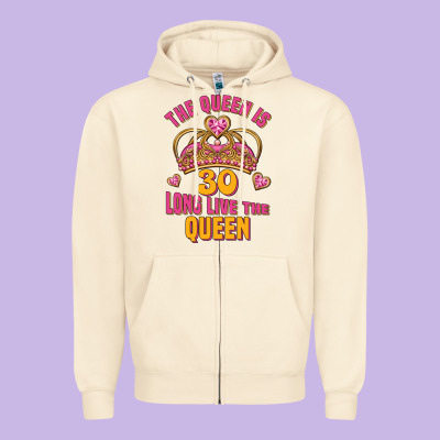 The Queen Is 30 Long Live The Queen Zipper Hoodie Designed By Jasminsmagicworld