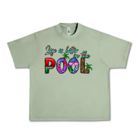 Oil Green life is better İn the pool Urban Heavy Tee - CowhideDigitalArt