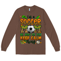 Chestnut i'm a soccer mom we don't do that keep calm thing Long Sleeve Tee - Jasminsmagicworld