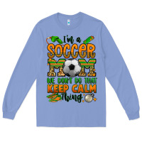 Colony Blue i'm a soccer mom we don't do that keep calm thing Long Sleeve Tee - Jasminsmagicworld