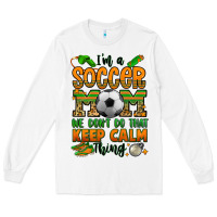 White i'm a soccer mom we don't do that keep calm thing Long Sleeve Tee - Jasminsmagicworld