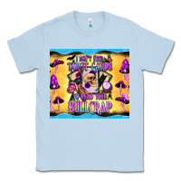 Dusty Blue i don't need tarot cards to read your bullcrap tumbler Classic Tee - BundleAndBundleShop